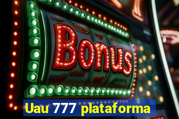 Uau 777 plataforma